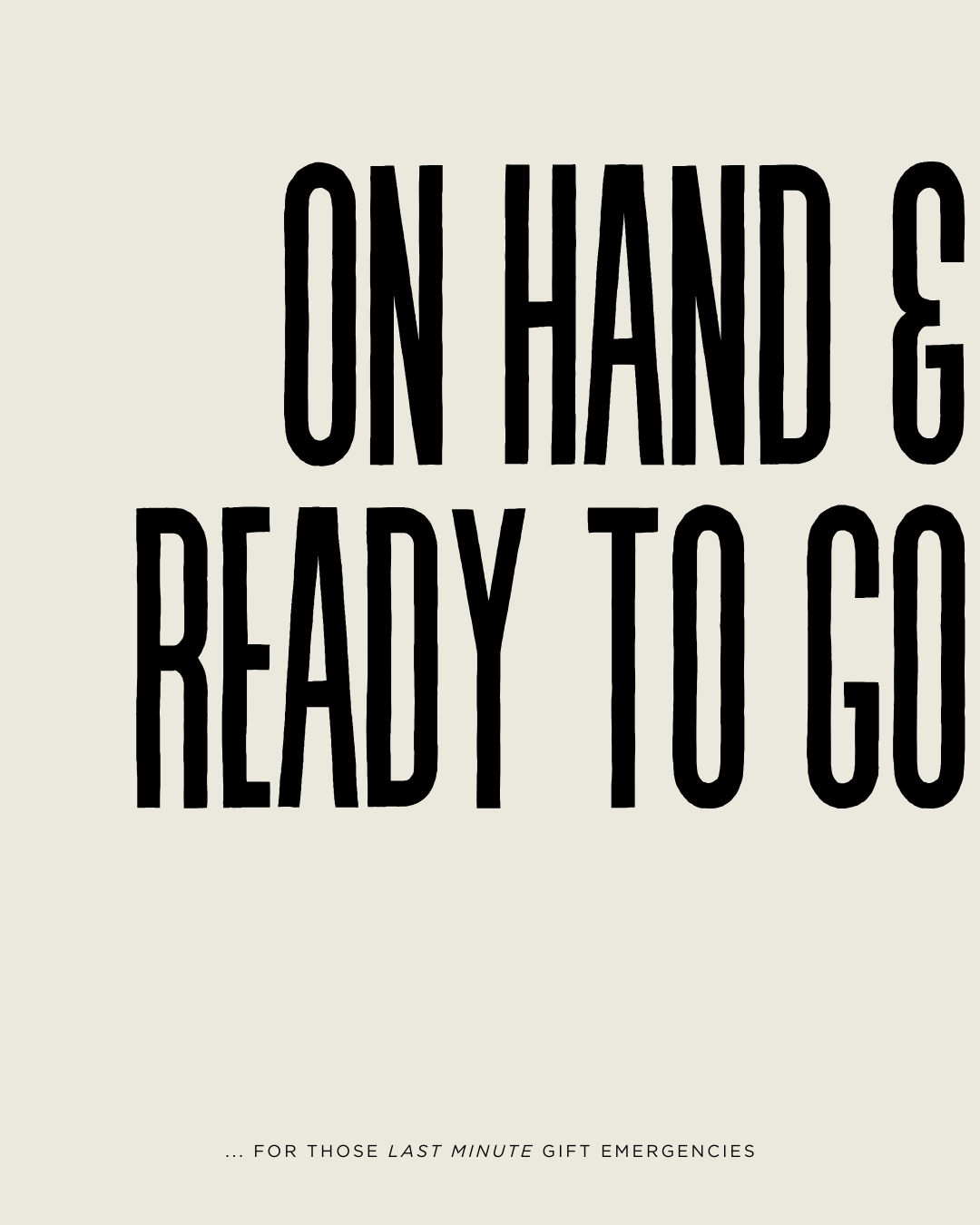 On Hand & Ready To Go