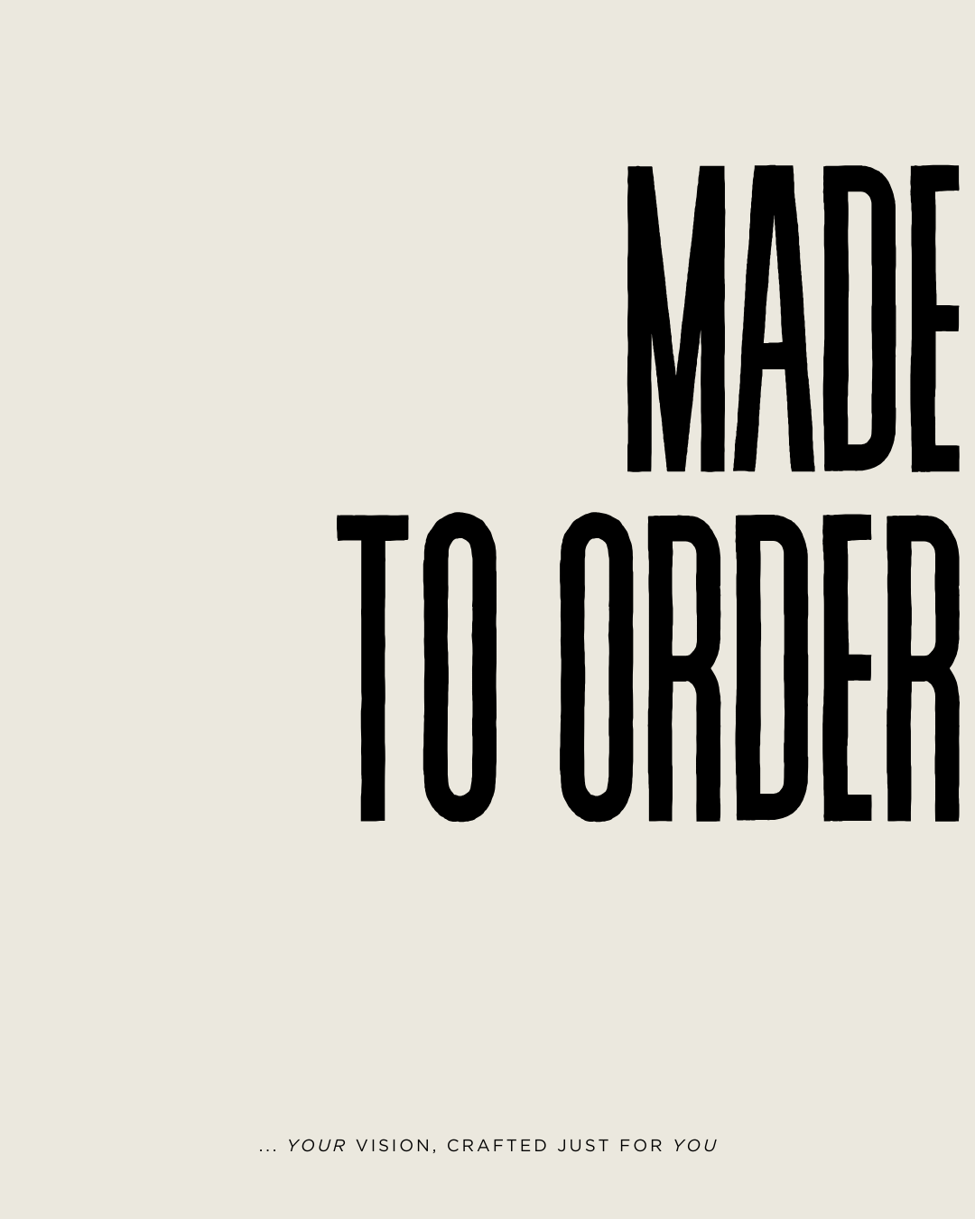 MADE To Order