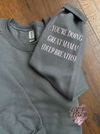 CUSTOM MAMA APPAREL “ You’re doing GREAT, mama! “ PULLOVER OR HOODIE