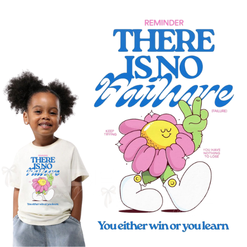 There Is No Failure | Kid's Inspirational Apparel