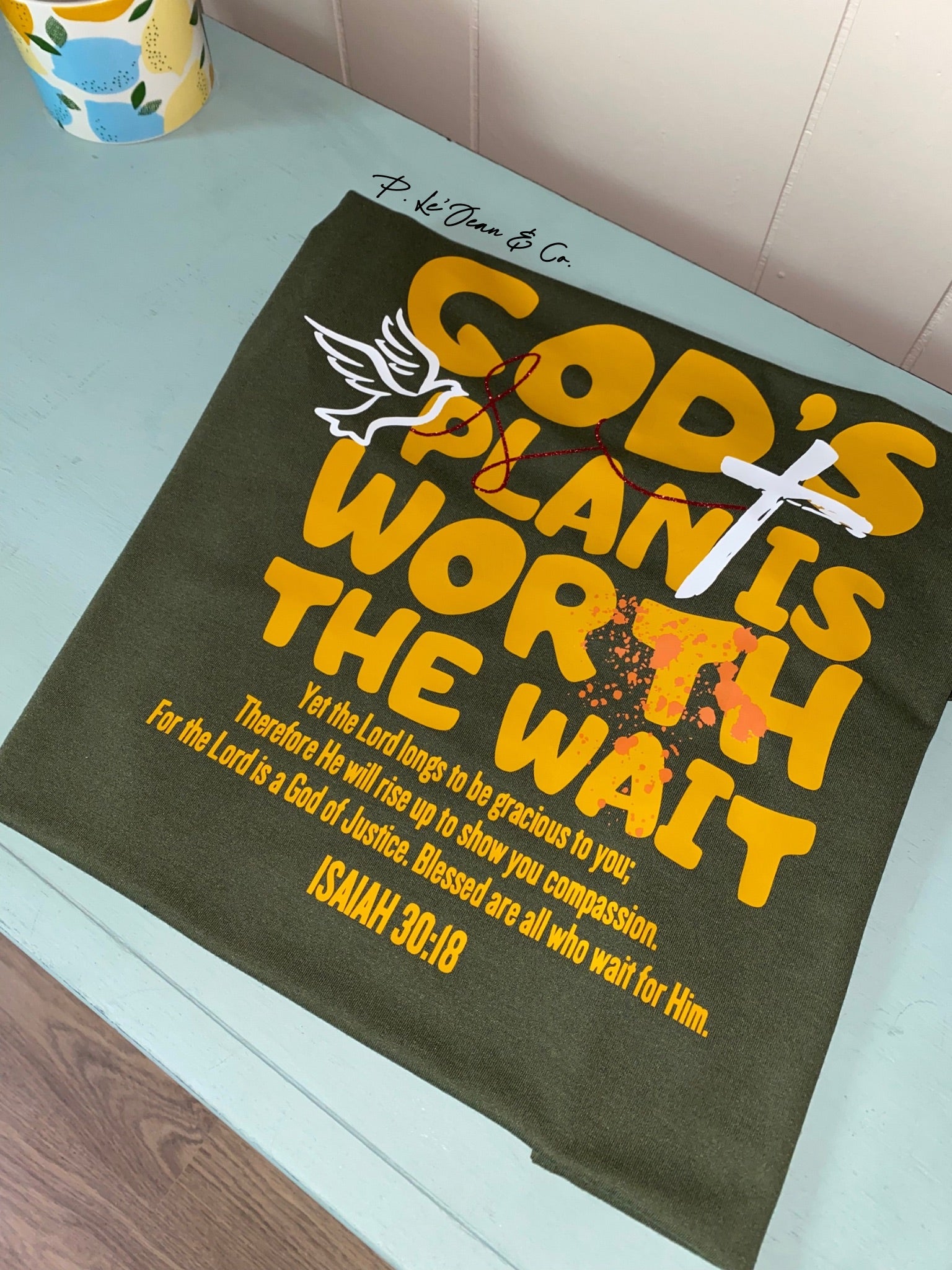 SCRIPTURE APPAREL "God's Plan Is Worth The Wait" ISAIAH 30:18