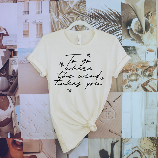 Go Where The Wind Takes You