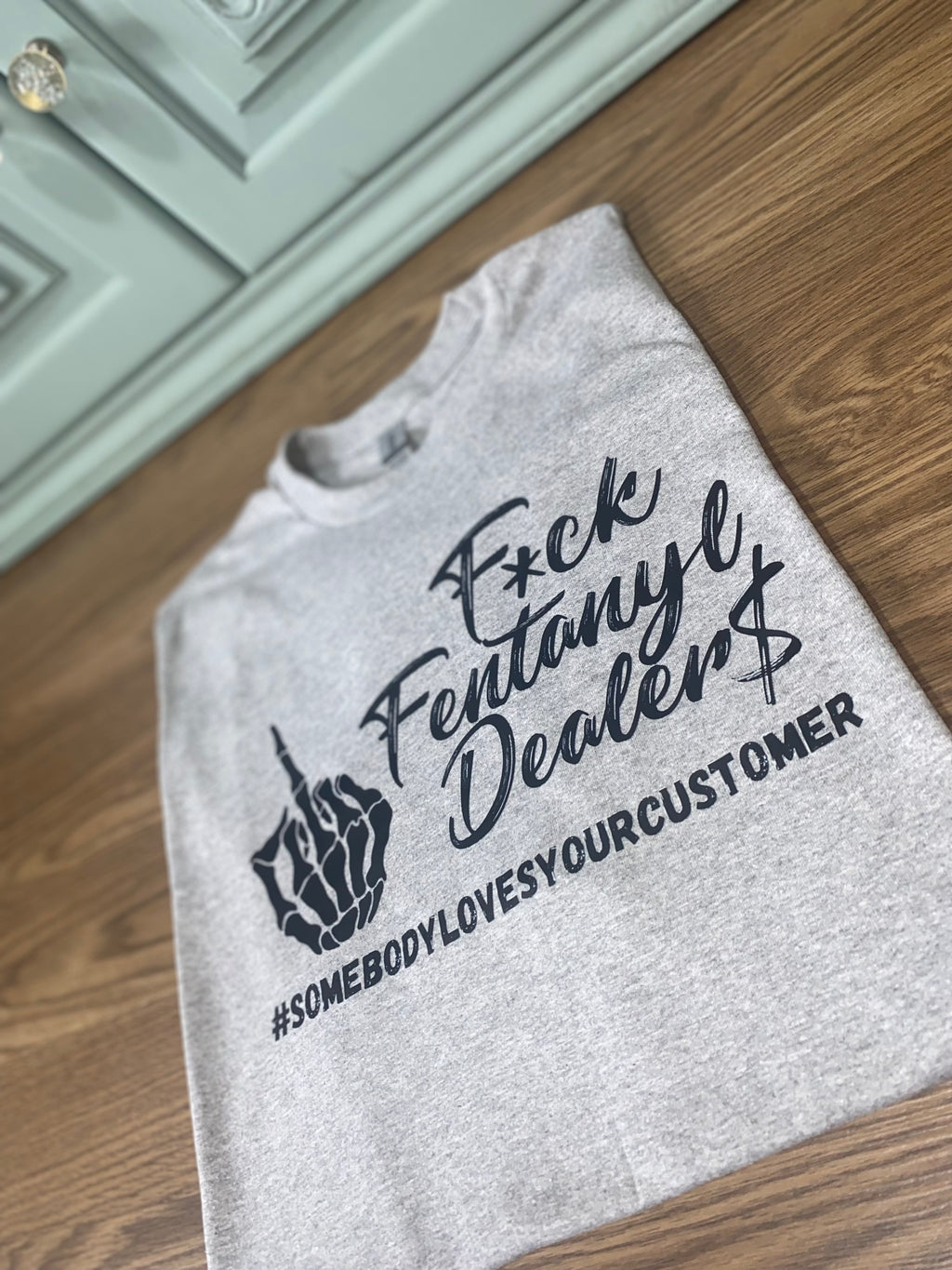 APPAREL FOR A CAUSE “F*ck Fentanyl Dealers” CUSTOM GRAPHC TEE